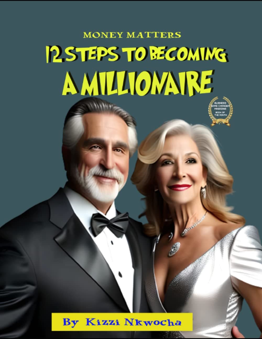 Money Matters: 12 Steps to Becoming a Millionaire